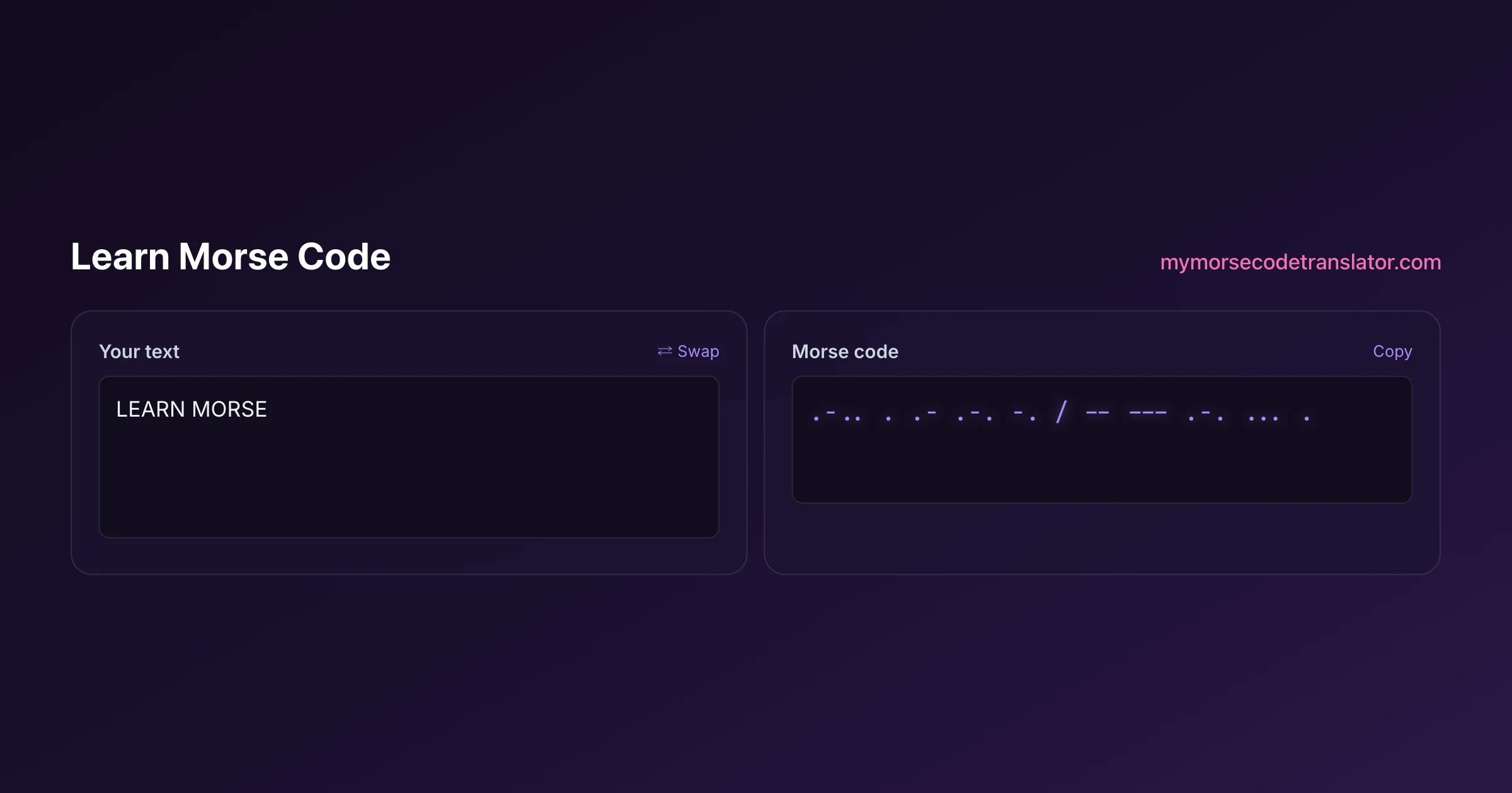 Our Morse code translator converting "LEARN MORSE" into Morse code, showing the dots and dashes .-.. . .- .-. -. / -- --- .-. ... .
